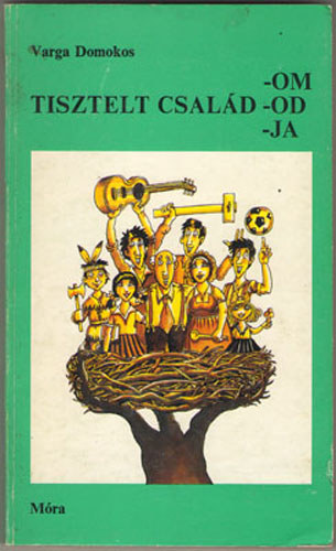 Varga Domonkos - Tisztelt csal�d-om, -od, -ja