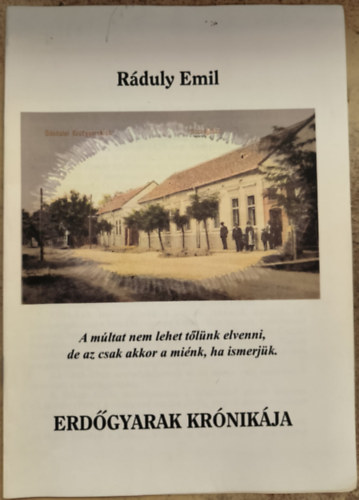 R�duly Emil  (szerk.) - Erd�gyarak kr�nik�ja