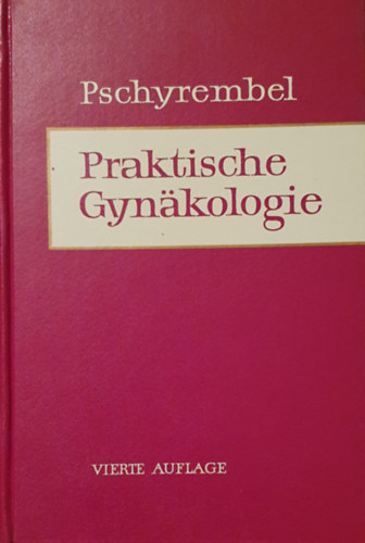 W. Pschyrembel - Praktische Gyn�kologie - F�r studierende und �rzte