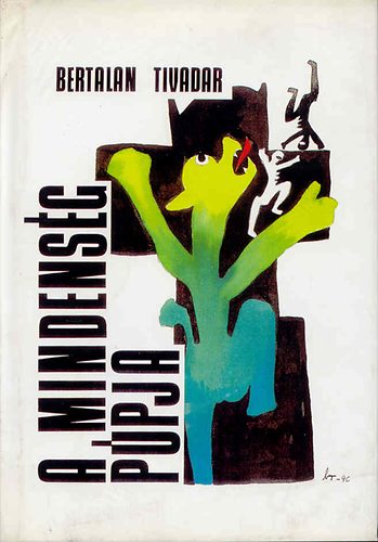 Bertalan Tivadar - A mindens�g p�pja (H�rmask�nyv, a szerz� k�peivel)