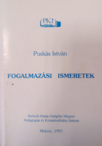 Pusks Istvn - Fogalmazsi ismeretek