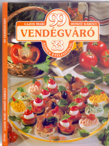 Lajos Mari - Hemz� K�roly - 99 Vend�gv�r� - 33 sz�nes �telfot�val (M�sodik kiad�s - N�k lapja m�hely)