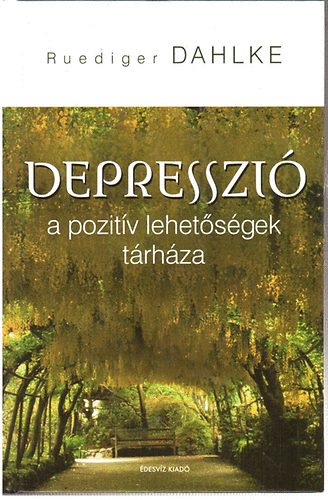 Ruediger Dahlke - Depresszi (A pozitv lehetsgek trhza)