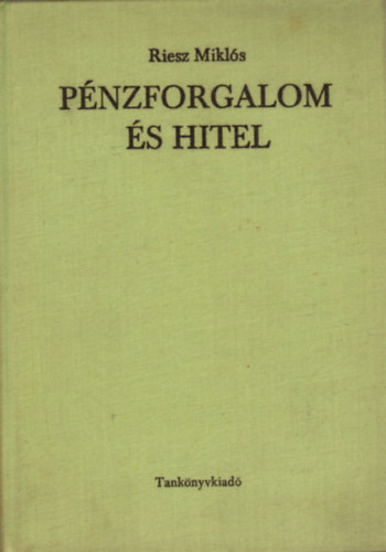 Riesz Mikl�s - P�nzforgalom �s hitel