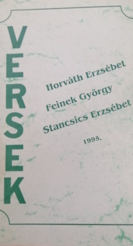 Feinek György, Stancsics Erzsébet Horváth Erzsébet - Versek 1995