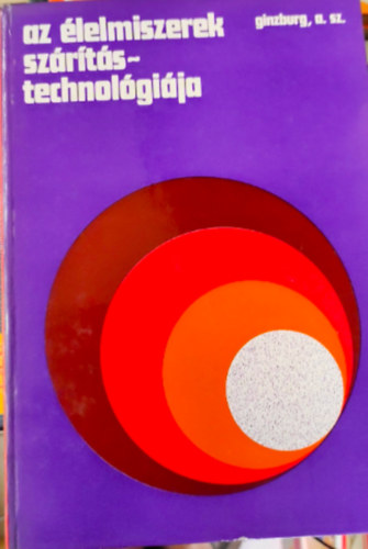 A.Sz. Ginzburg - Az �lelmiszerek sz�r�t�stechnol�gi�ja