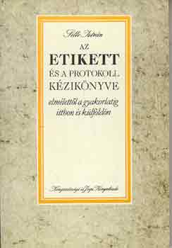 Sille Istvn - Az etikett s a protokoll kziknyve