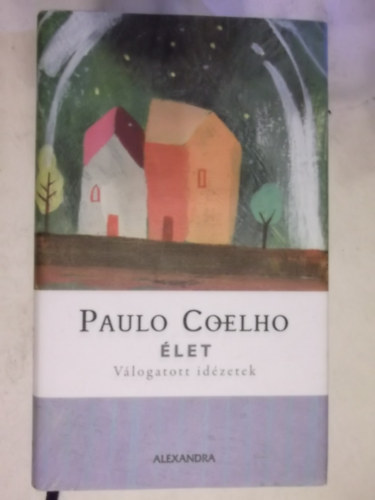 Paulo Coelho - Élet (válogatott idézetek)