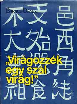 Baracs Dnes - 'Virgozzk egy szl virg'