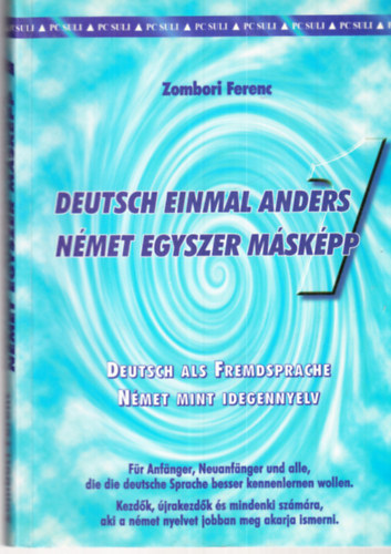 Zombori Ferenc - Deutsch einmal Anders - Nmet egyszer mskpp 1.