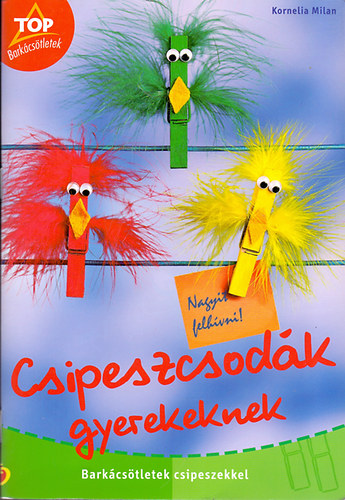 Kornelia Milan - Csipeszcsodk gyerekeknek
