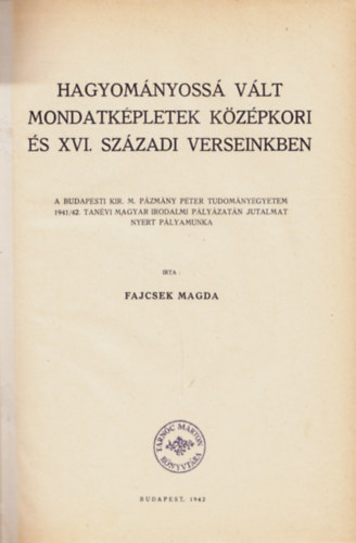 Fajcsek Magda - Hagyomnyoss vlt mondatkpletek kzpkori s XVI. sz. verseinkben