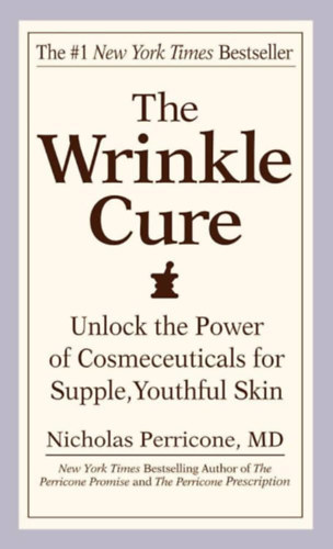 M.D. Perricone Nicholas - The Wrinkle Cure: Unlock the Power of Cosmeceuticals for Supple, Youthful Skin ("A rnctalant gygymd: Fedezze fel a kozmetikai szerek erejt a rugalmas, fiatalos brrt" angol nyelven)