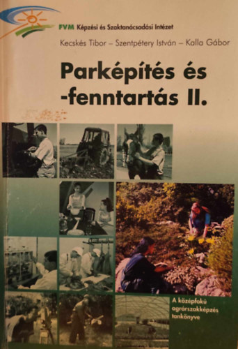 Kecsks Tibor - Kalla Gbor Szentptery Istvn - Parkpts s -fenntarts II.