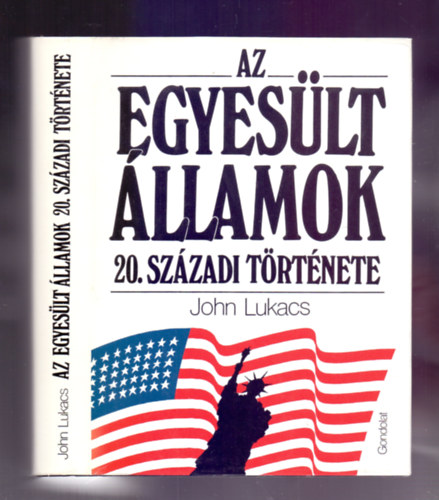 John Lukcs - Az Egyeslt llamok 20. szzadi trtnete