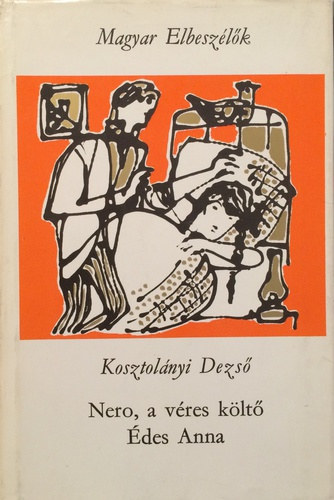 Kosztol�nyi Dezs� - Nero, a v�res k�lt�-�des Anna
