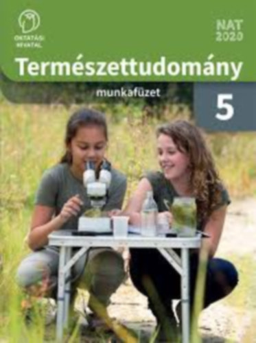 Szeip Gréta - Ullmann Kristóf - TERMÉSZETTUDOMÁNY 5 MUNKAFÜZET (OH-TER05MA)