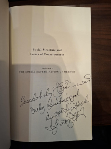 M�sz�ros Istv�n - Social Structure and Forms of Consciousness - Volume I - The Social Determination of Method (T�rsadalmi strukt�ra �s tudatform�k - I. k�tet - A m�dszer t�rsadalmi meghat�rozotts�ga)