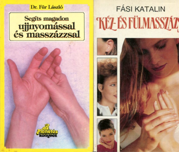 Fási Katalin - dr Fűr András - Kéz- és fülmasszázs - Segíts magadon ujjnyomással és masszázzsal