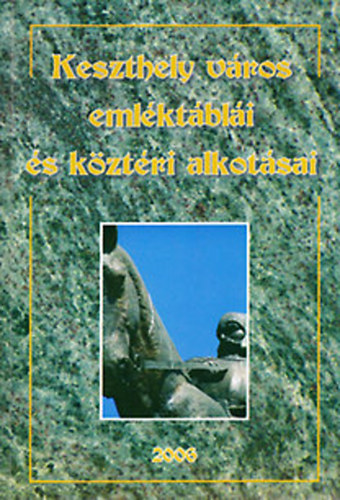 Pappn� Beke Judit - Keszthely v�ros eml�kt�bl�i �s k�zt�ri alkot�sai (T�rk�pmell�klettel)