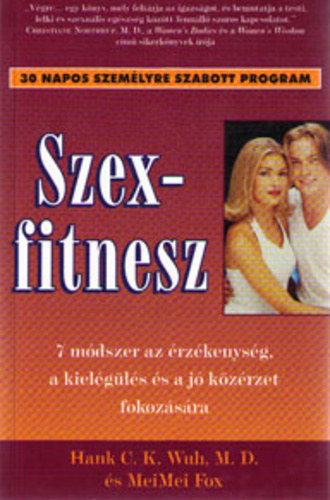 Hank C. K. Wuh - MeiMei Fox - Szexfitnesz (7 m�dszer az �rz�kenys�g, a kiel�g�l�s �s a j� k�z�rzet fokoz�s�ra)