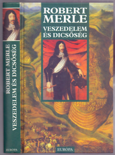 Robert Merle - Veszedelem s dicssg (Francia histria 11.)