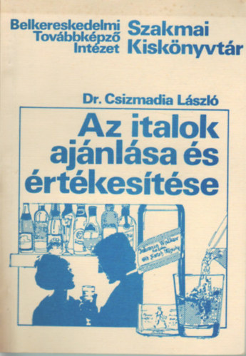 Dr. Csizmadia Lszl - Az italok ajnlsa s rtkestse