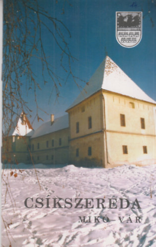 Cs�kszereda Mik�-v�r - Erd�lyi m�eml�kek sorozat 14