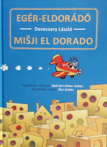 Devecsery Lszl - Egr-Eldord - Misji El Dorado