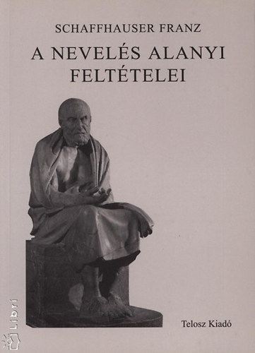 Franz Schaffhauser - A nevelés alanyi feltételei