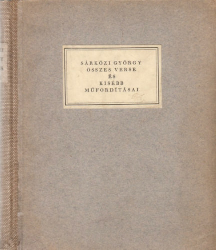 S�rk�zi Gy�rgy - S�rk�zi Gy�rgy �sszes verse �s kisebb m�ford�t�sai