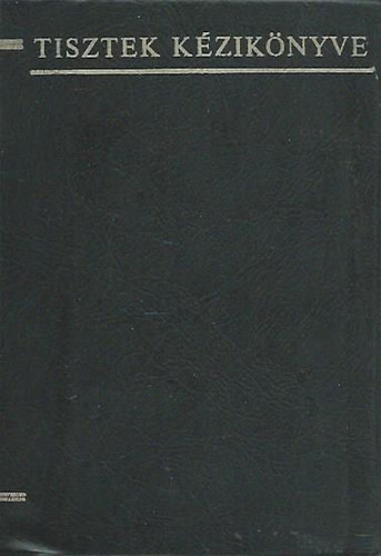 dr.  M�ricz Lajos (szerk.) - Tisztek k�zik�nyve: seg�dk�nyv a hivat�sos �s tartal�kos tisztek, valamint tisztjel�ltek sz�m�ra