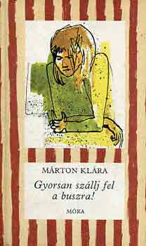 M�rton Kl�ra - Gyorsan sz�llj fel a buszra!