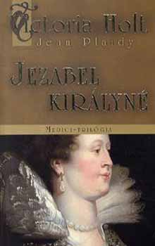 Victoria Holt Jeanplaidy - Jezabel királyné