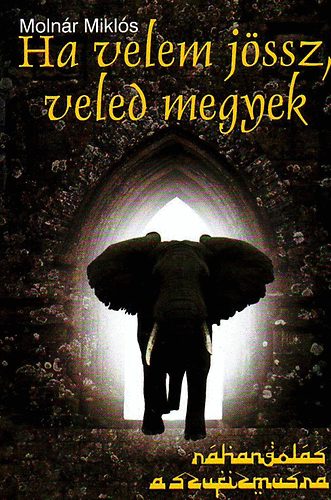 Molnár Miklós - Ha velem jössz, veled megyek - Ráhangolódás a szufizmusra