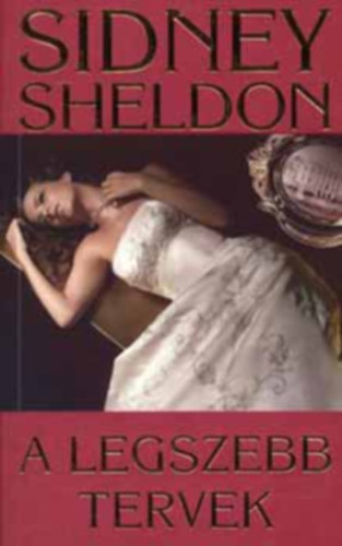 Sidney Sheldon - Sidney Sheldon csomag (4 ktet): A legszebb tervek + Istenek hatalma + Ashley hrom lete + Ha eljn a holnap