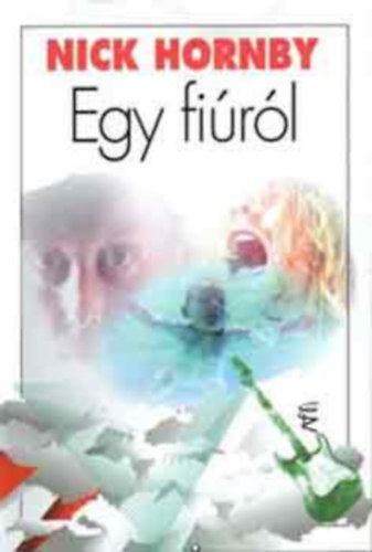 Nick Hornby - Nick Hornby: Egy fiúról