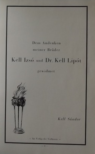 Kell S�ndor - Pro Memoria - Dem Andenken meiner Br�der Kell Izs� und Dr. Kell Lip�t gewidmet