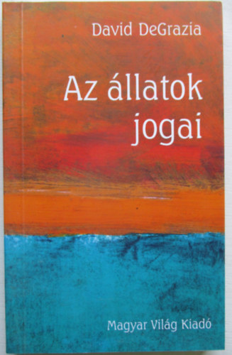 David Degrazia - Az llatok jogai