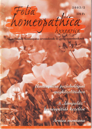 Folia Homeopathica hungarica (Aktualitsok homeopata orvosoknak s gygyszerszeknek) 2003/2