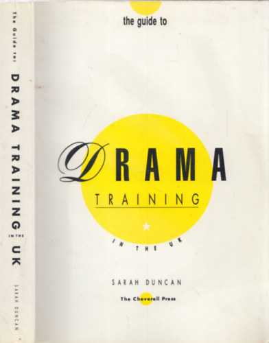 Sarah Duncan - The Guide to: Drama Training in the UK