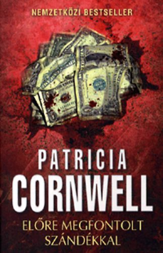 Patrica Cornwell - Elre megfontolt szndkkal