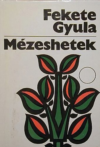 Fekete Gyula - M�zeshetek