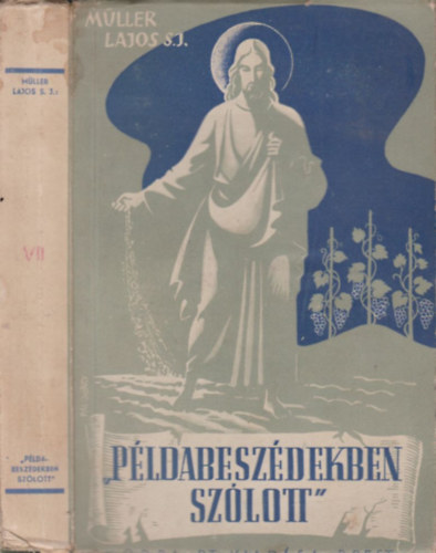 Müller Lajos - Példabeszédekben szólott