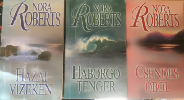 Nora Roberts - 3 db Nora Roberts könyv: Csendes öböl, Hazai vizeken, Háborgó tenger