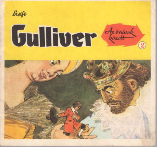 Erdei D. Andrs  (szerk.) - 2 db Gulliver: Gulliver - Az risok kztt + Gulliver - A trpk orszgban