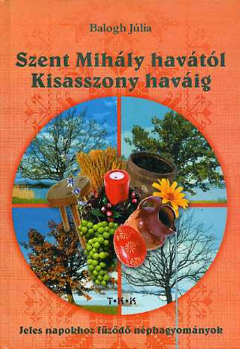 Balogh Jlia - Szent Mihly havtl Kisasszony havig