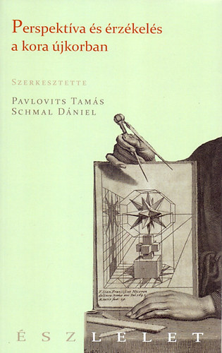 Pavlovits Tams  (szerk.); Schmal Dniel (szerk.) - Perspektva s rzkels a kora jkorban