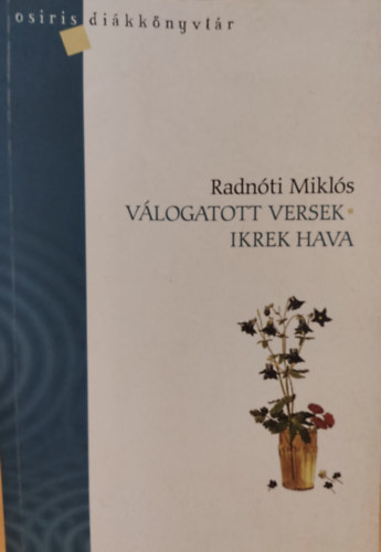 Radn�ti Mikl�s - V�logatott versek - Ikrek hava - Osiris di�kk�nyvt�r