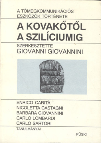 Giovanni Giovannini - A kovaktl a szilciumig - A tmegkommunikcis eszkzk trtnete